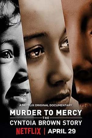 Murder To Mercy: The Cyntoia Brown Story