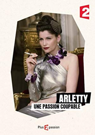 Arletty, une passion coupable