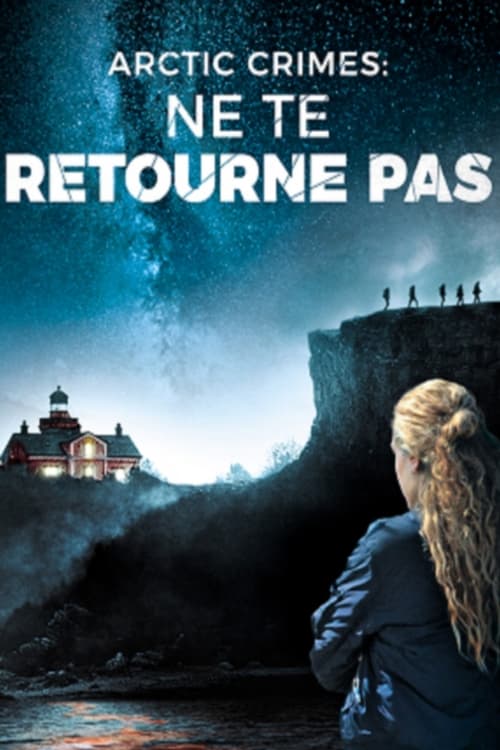 Arctic Crimes Ne te retourne pas