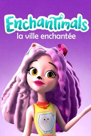 Enchantimals: La Ville Enchantée