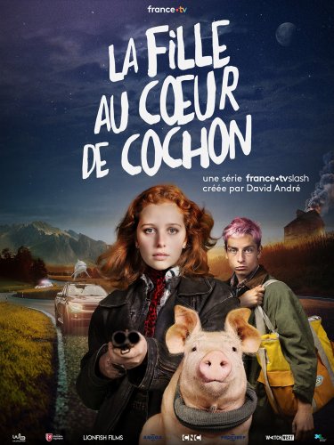 La Fille au coeur de cochon - Saison 1