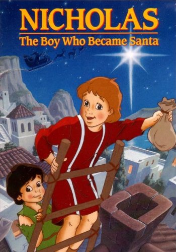 Nicholas: The Boy Who Became Santa